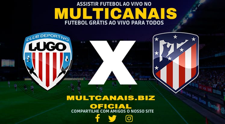 Assistir Lugo x Atlético Madrid Ao Vivo Online HD 07/01/2024