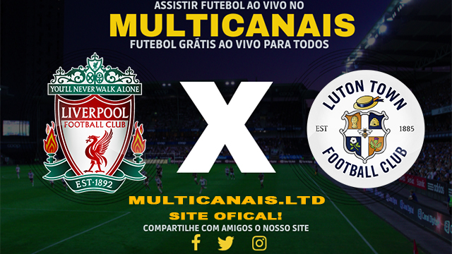 Assistir Liverpool x Luton AO VIVO Online 21/02/2024