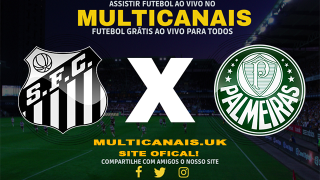 Assistir Santos x Palmeiras AO VIVO Online 31/03/2024