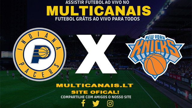 Assistir Indiana Pacers x New York Knicks AO VIVO Online 10/05/2024