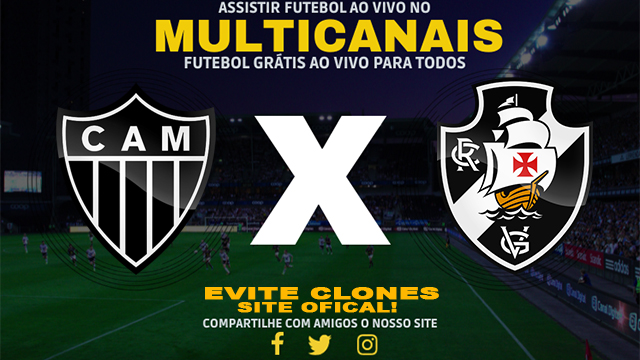 Assistir Atlético-MG x Vasco AO VIVO Online 21/07/2024