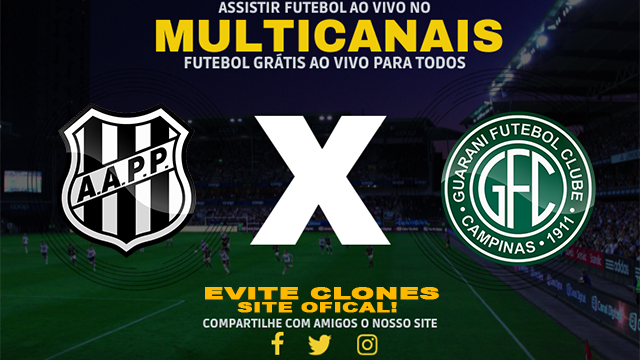 Assistir Ponte Preta x Guarani AO VIVO Online 20/10/2024