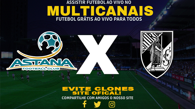 Assistir Astana x Guimaraes AO VIVO Online 28/11/2024