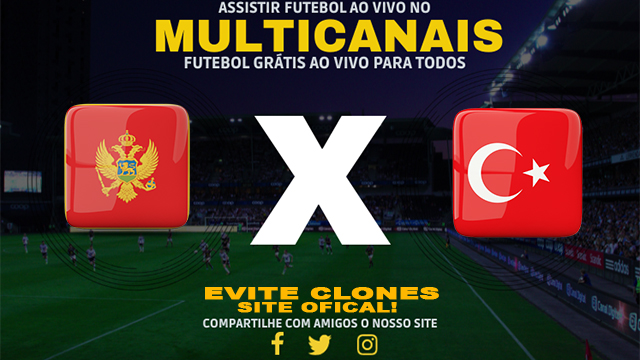 Assistir Montenegro x Turquia AO VIVO Online 19/11/2024