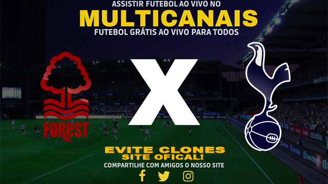 Assistir Nottingham Forest x Tottenham AO VIVO Online 26/12/2024