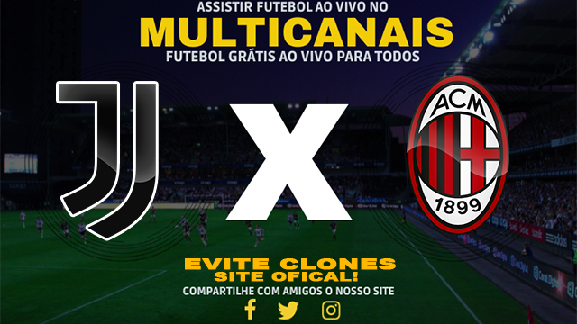 Assistir Juventus x Milan AO VIVO Online 03/01/2025