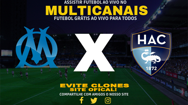 Assistir Olympique Marseille x LE Havre AO VIVO Online 05/01/2025